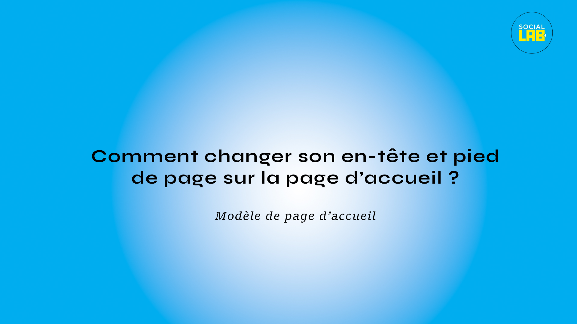 Une en-tête & pied de page différentes pour la page d&rsquo;accueil ? Possible ?